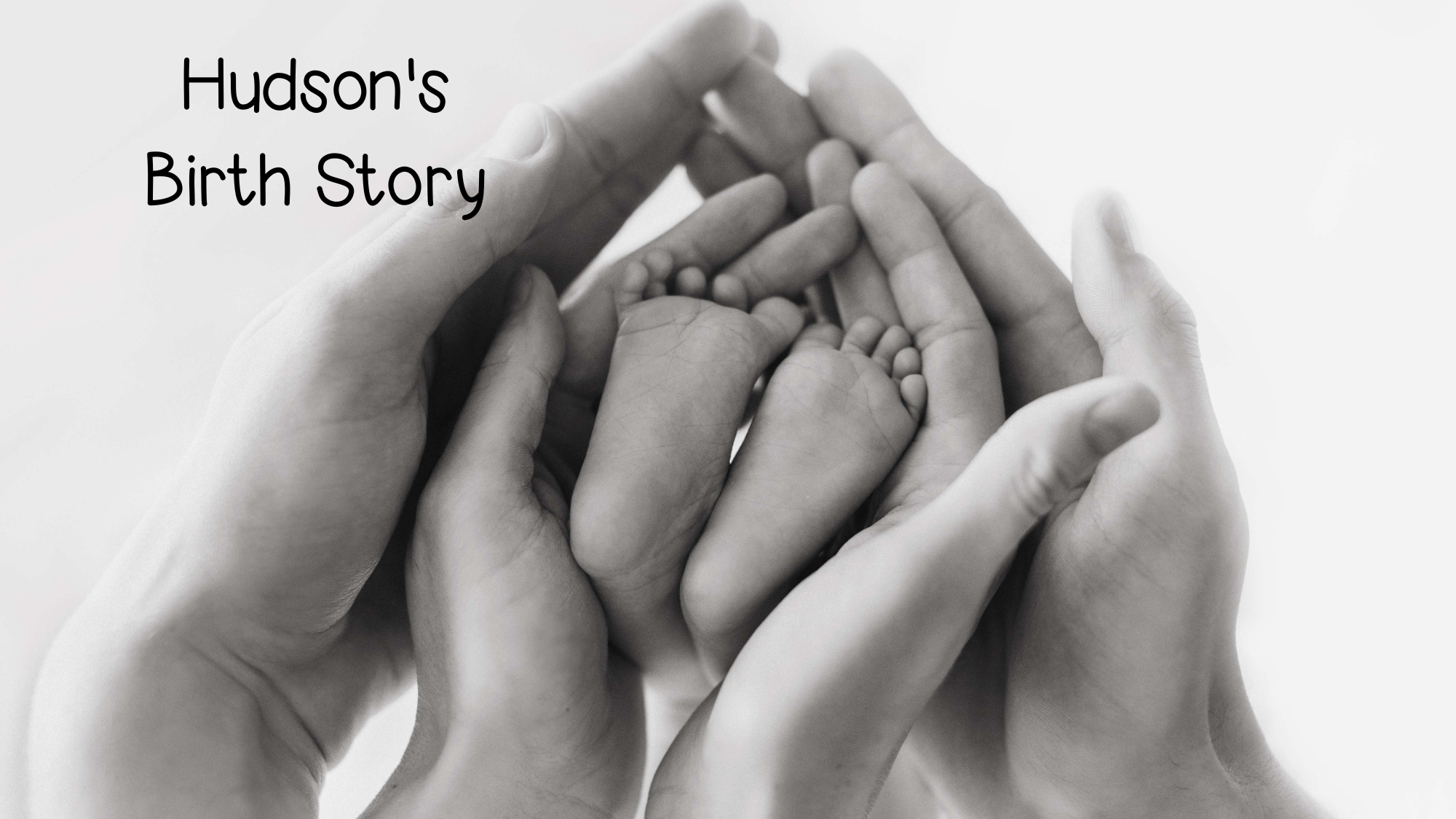 Hudson's Birth Story Live. Teach. Mom