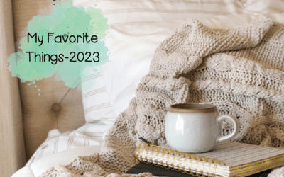 My Favorite things- 2023 Version