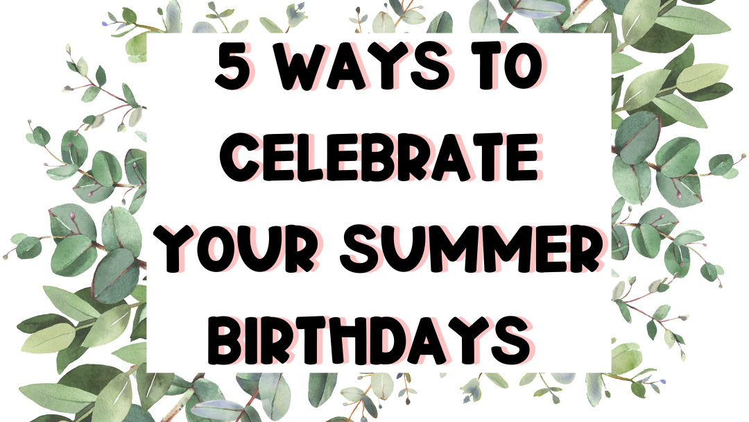 Summer Birthdays